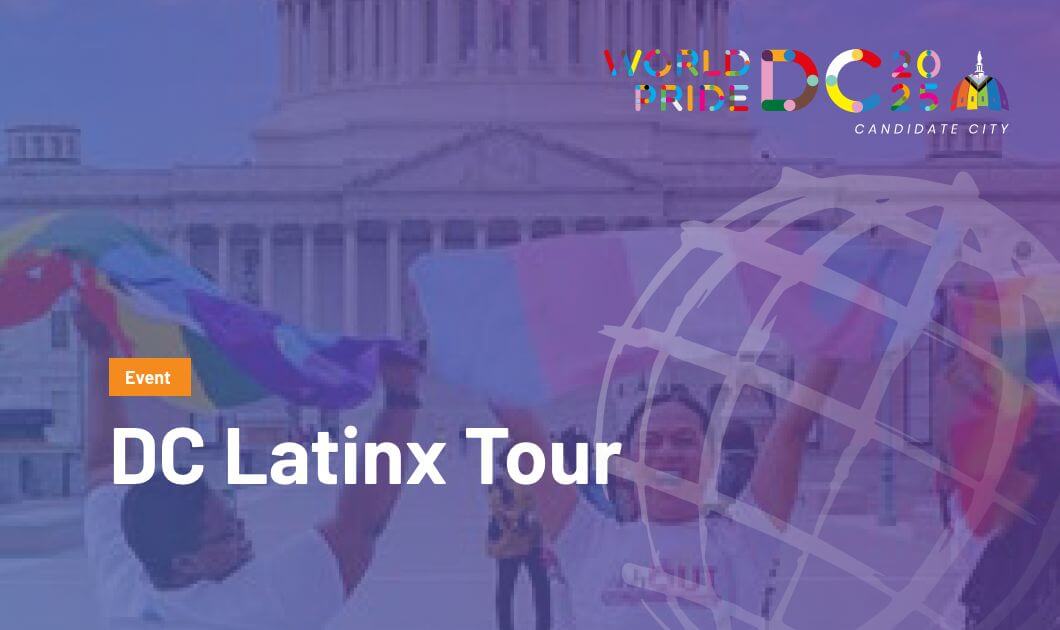 DC Latinx Tour WorldPride Washington, DC 2025